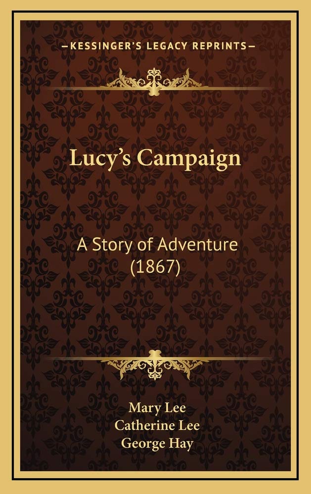 Lucy's Campaign: A Story of Adventure (1867) Memories