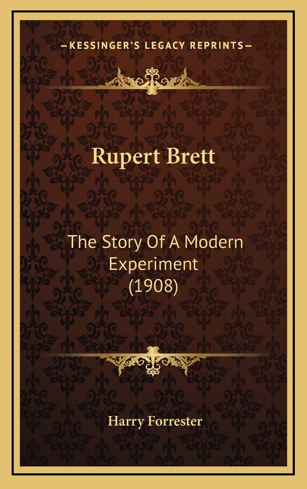 Rupert Brett: The Story Of A Modern Experiment (1908) Memories