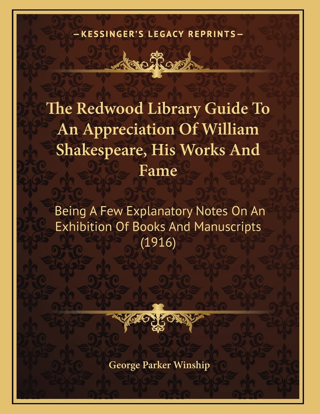 The Redwood Library Guide To An Appreciation Of William Shakespeare, His Works And Fame: Being A Few Explanatory Notes On An Exhibition Of Books And Manuscripts (1916) Philosophy