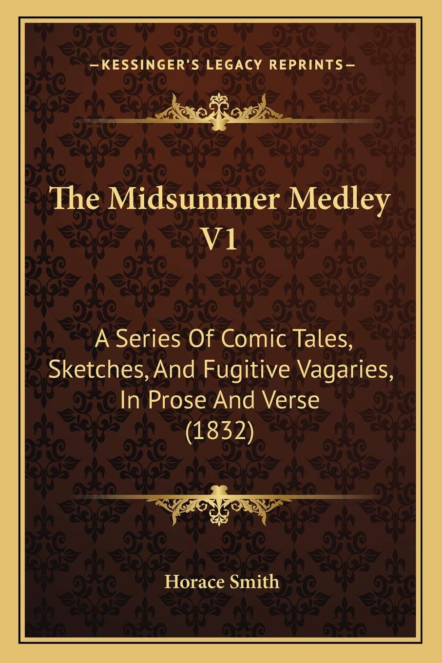 The Midsummer Medley V1: A Series Of Comic Tales, Sketches, And Fugitive Vagaries, In Prose And Verse (1832) Poetry