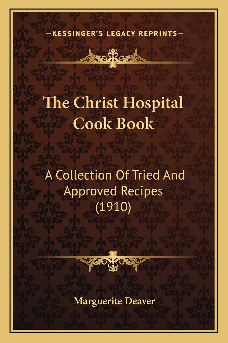 The Christ Hospital Cook Book: A Collection Of Tried And Approved Recipes (1910) Philosophy