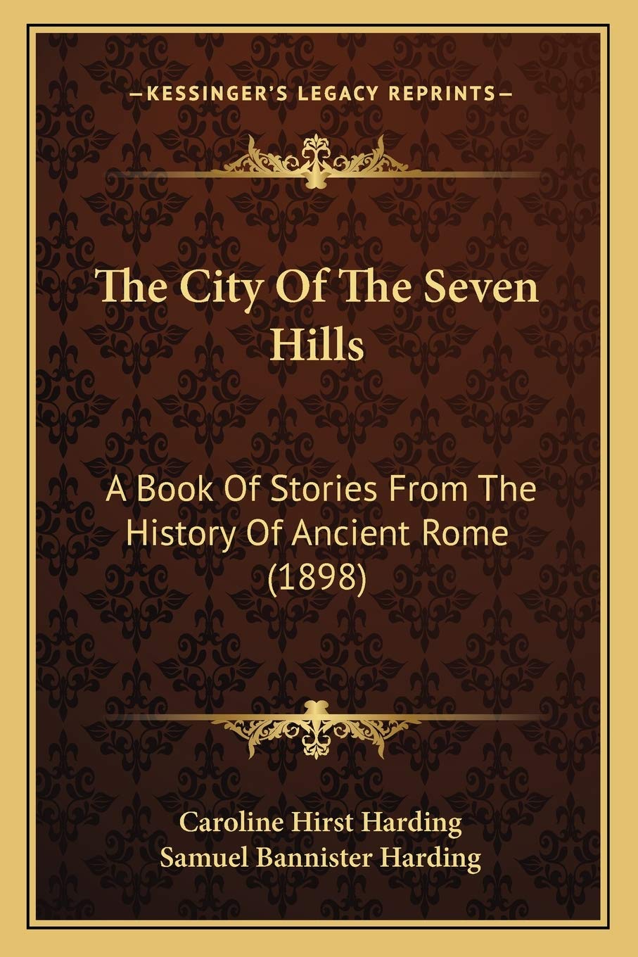 The City Of The Seven Hills: A Book Of Stories From The History Of Ancient Rome (1898) Philosophy