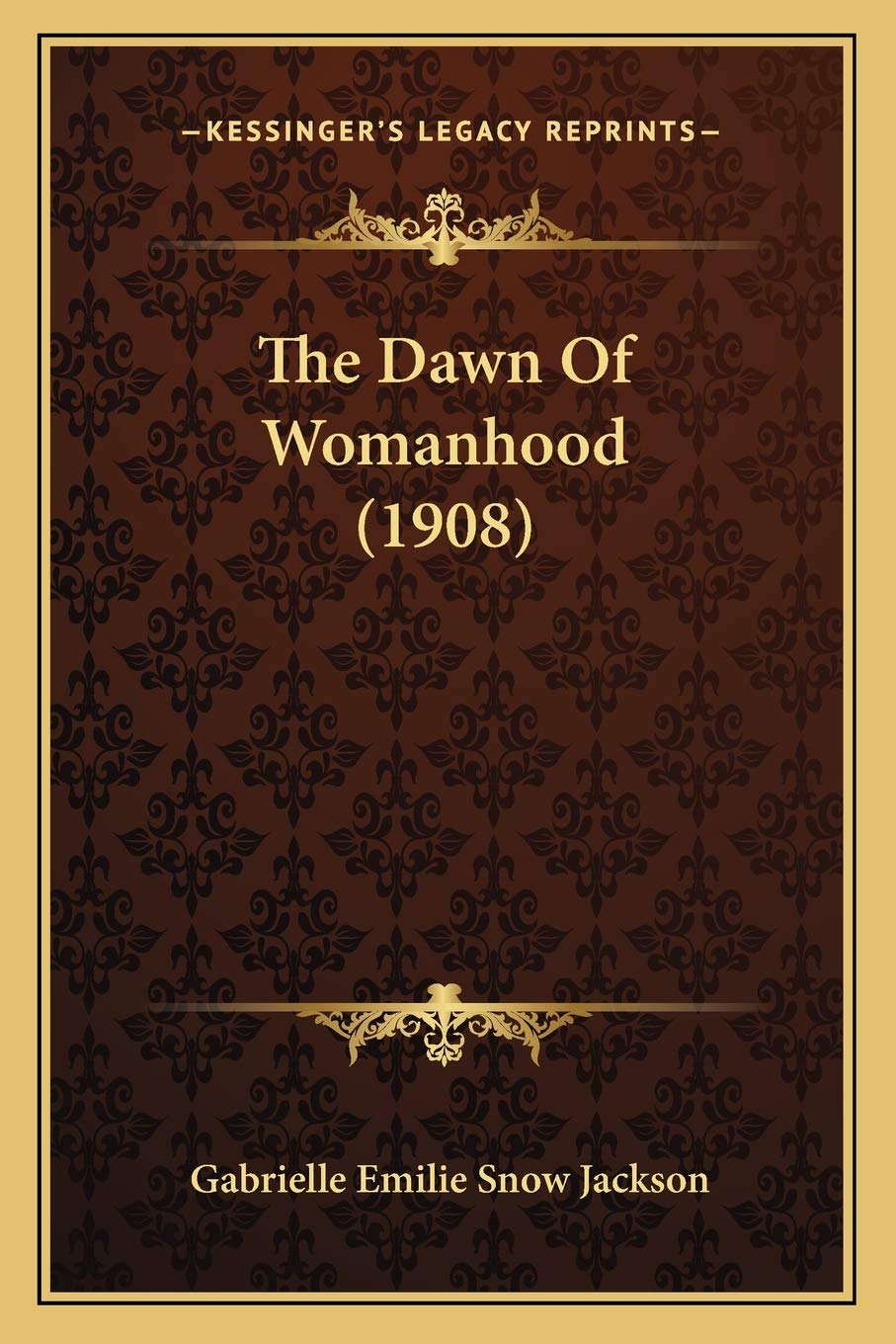 The Dawn Of Womanhood (1908) Social Sciences