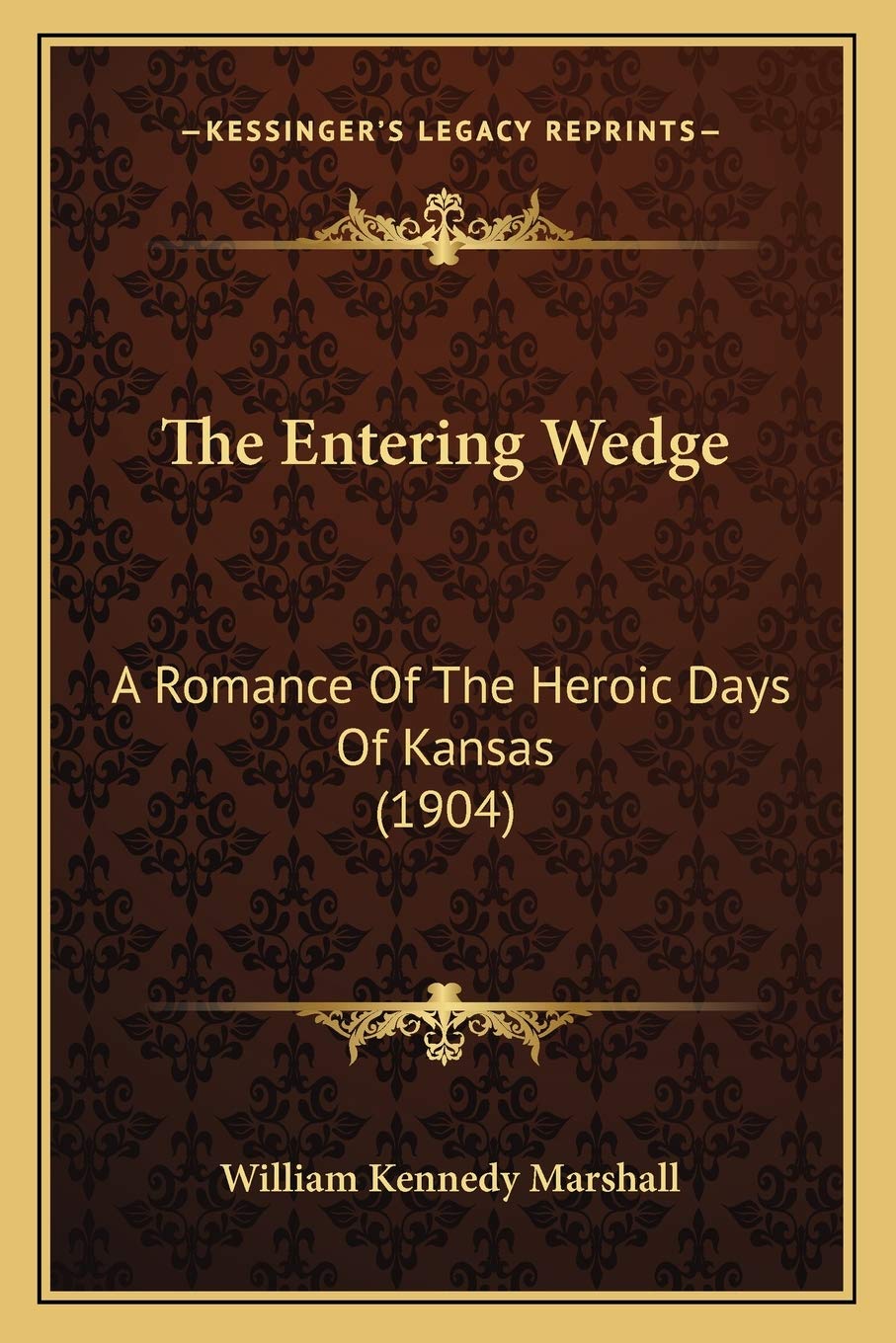 The Entering Wedge: A Romance Of The Heroic Days Of Kansas (1904) Contemporary literature