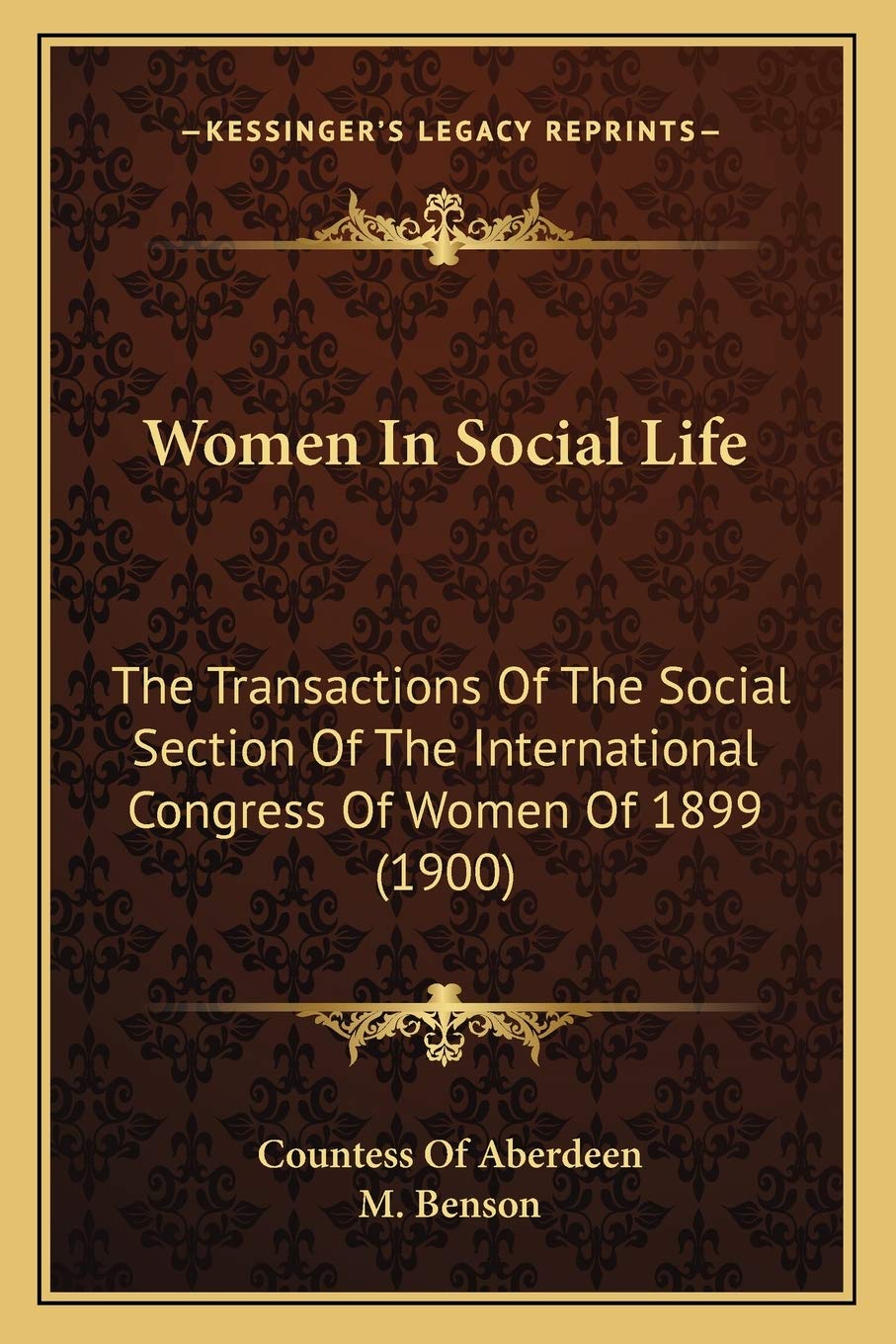 Women In Social Life: The Transactions Of The Social Section Of The International Congress Of Women Of 1899 (1900) Social Sciences