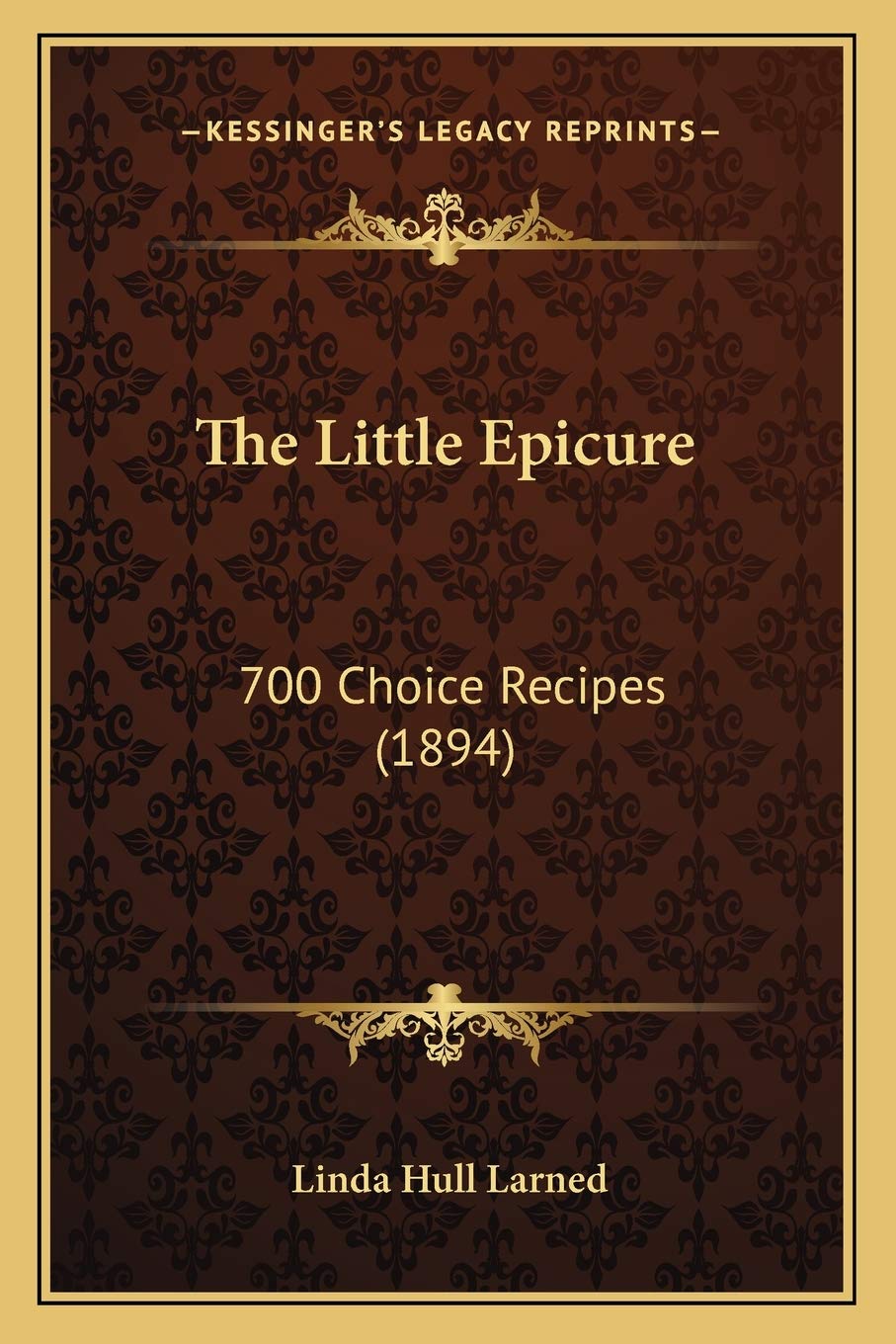 The Little Epicure: 700 Choice Recipes (1894) Contemporary literature