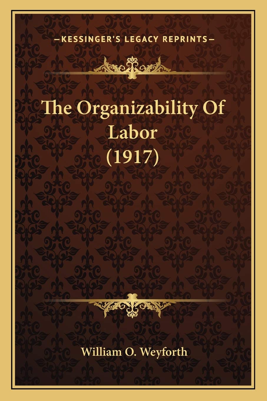The Organizability Of Labor (1917) Social Sciences