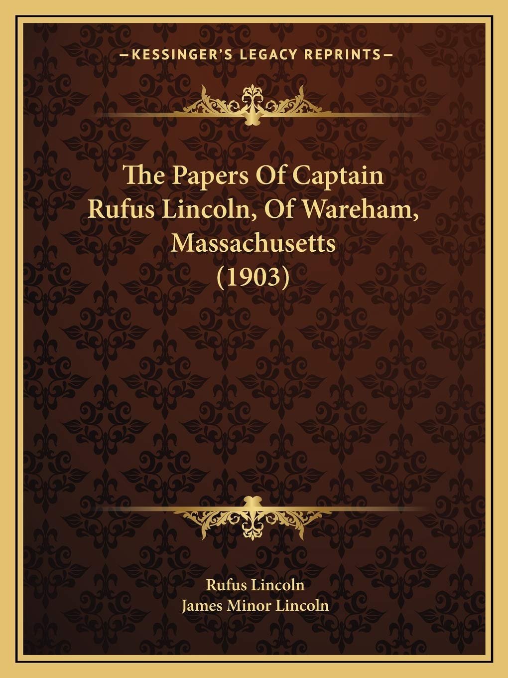 The Papers Of Captain Rufus Lincoln, Of Wareham, Massachusetts (1903) Contemporary literature