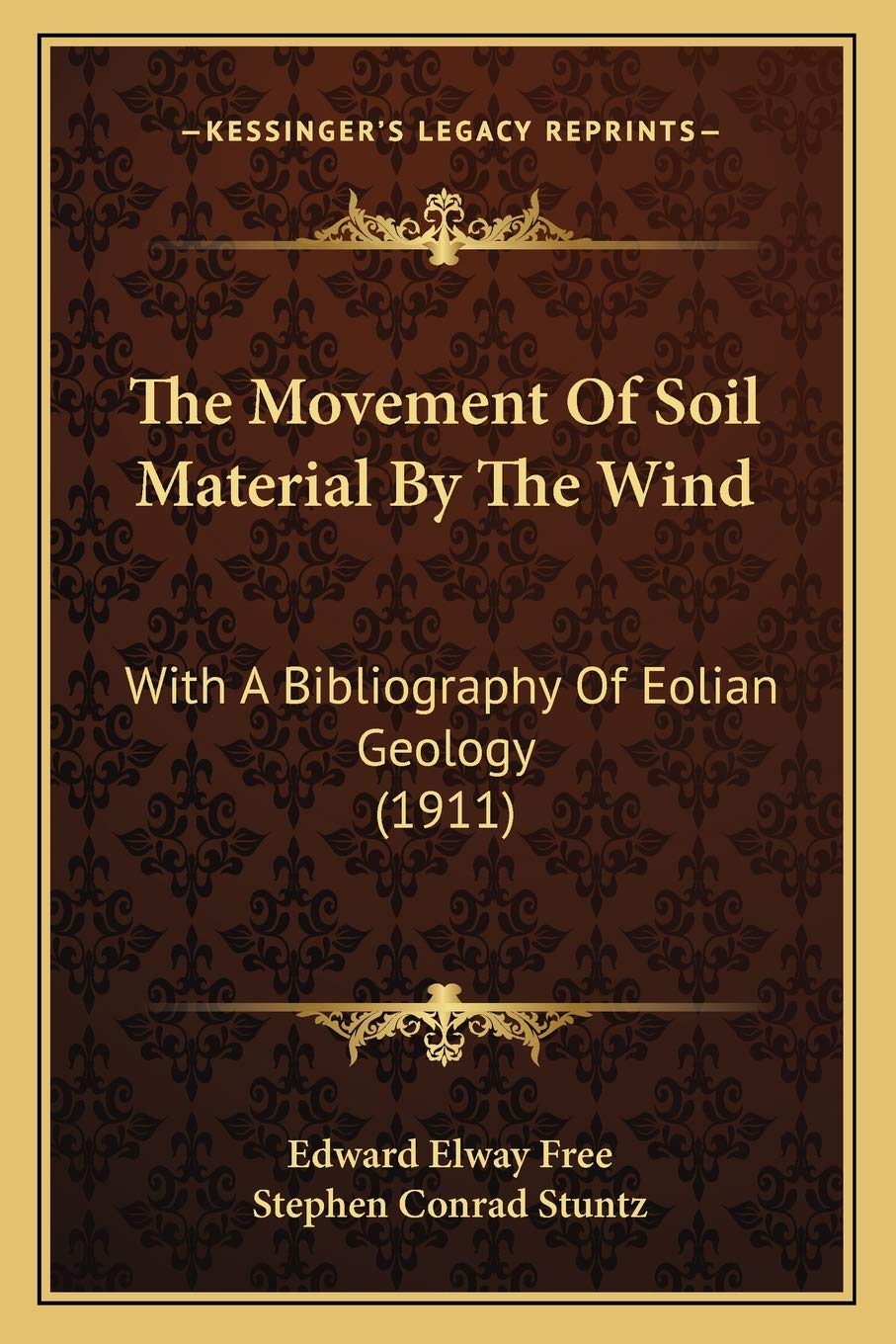 The Movement Of Soil Material By The Wind: With A Bibliography Of Eolian Geology (1911) Contemporary literature
