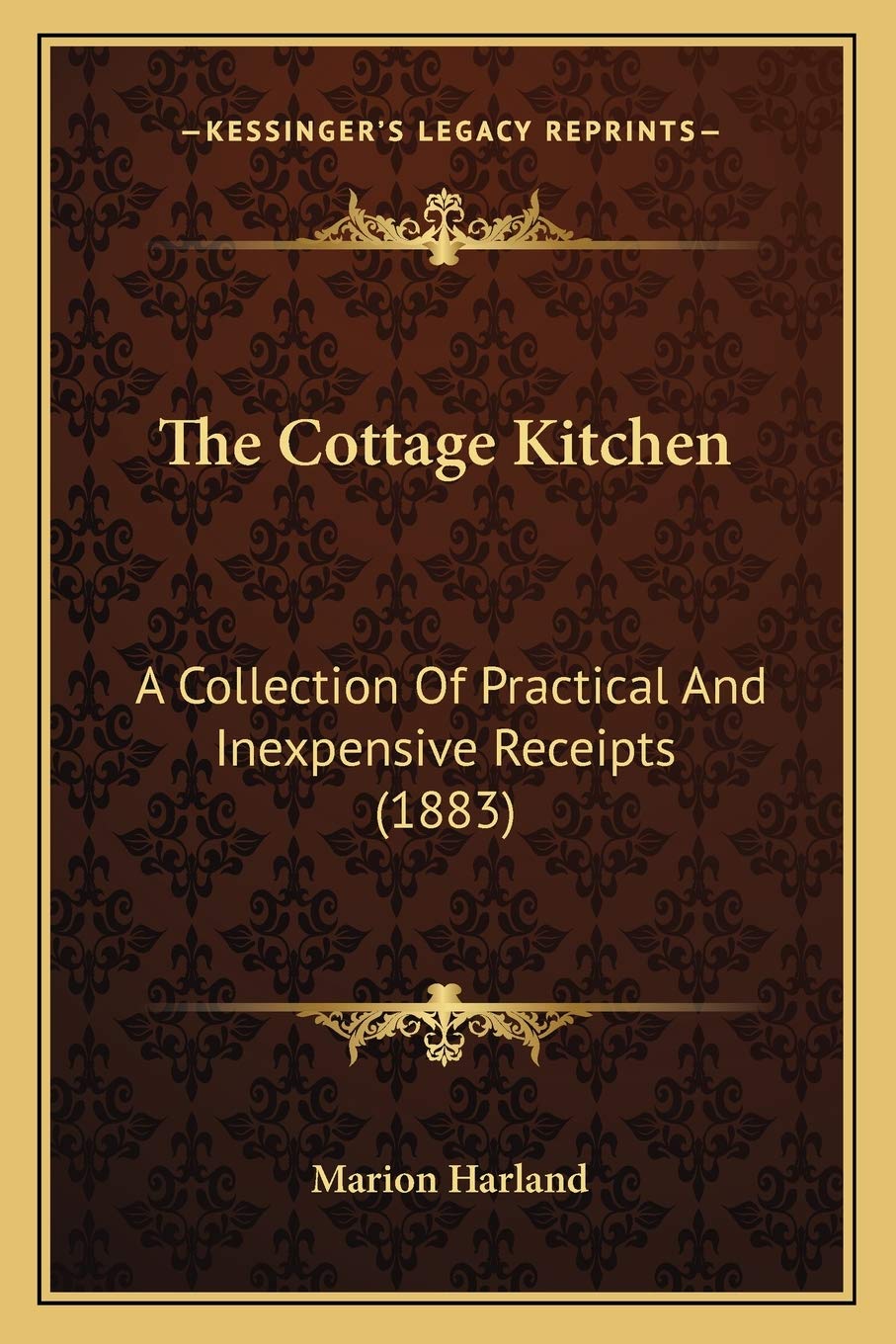 The Cottage Kitchen: A Collection Of Practical And Inexpensive Receipts (1883) Essays & Short Stories