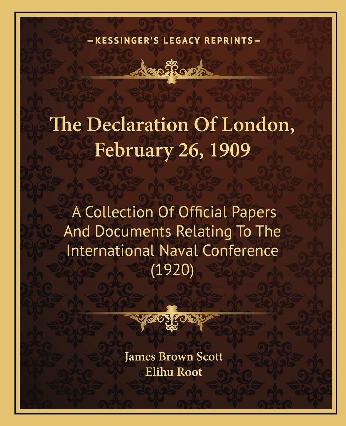 The Declaration Of London, February 26, 1909: A Collection Of Official Papers And Documents Relating To The International Naval Conference (1920) Law