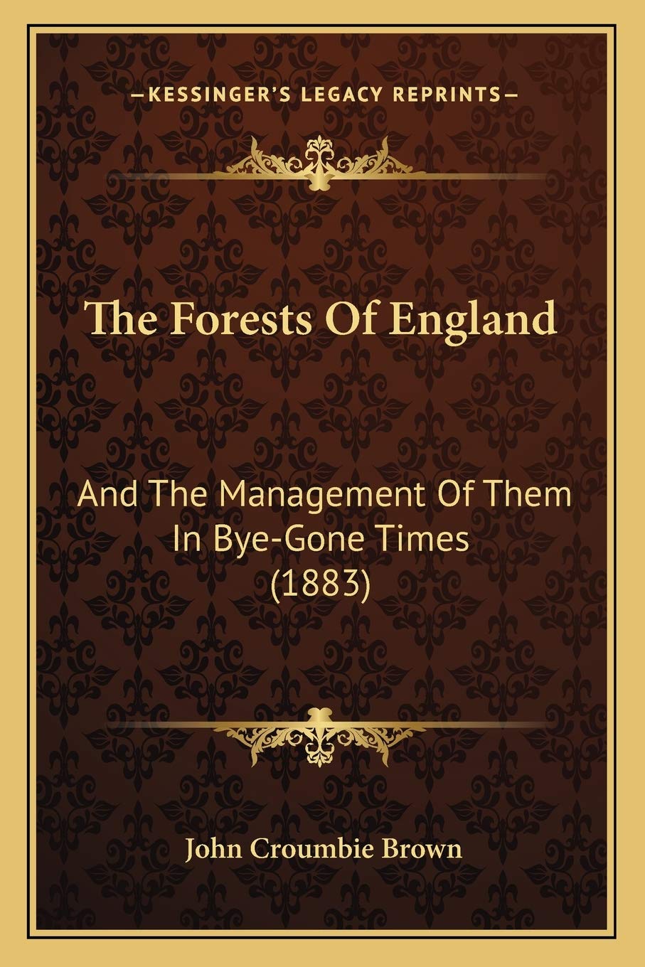 The Forests Of England: And The Management Of Them In Bye-Gone Times (1883) Essays & Short Stories