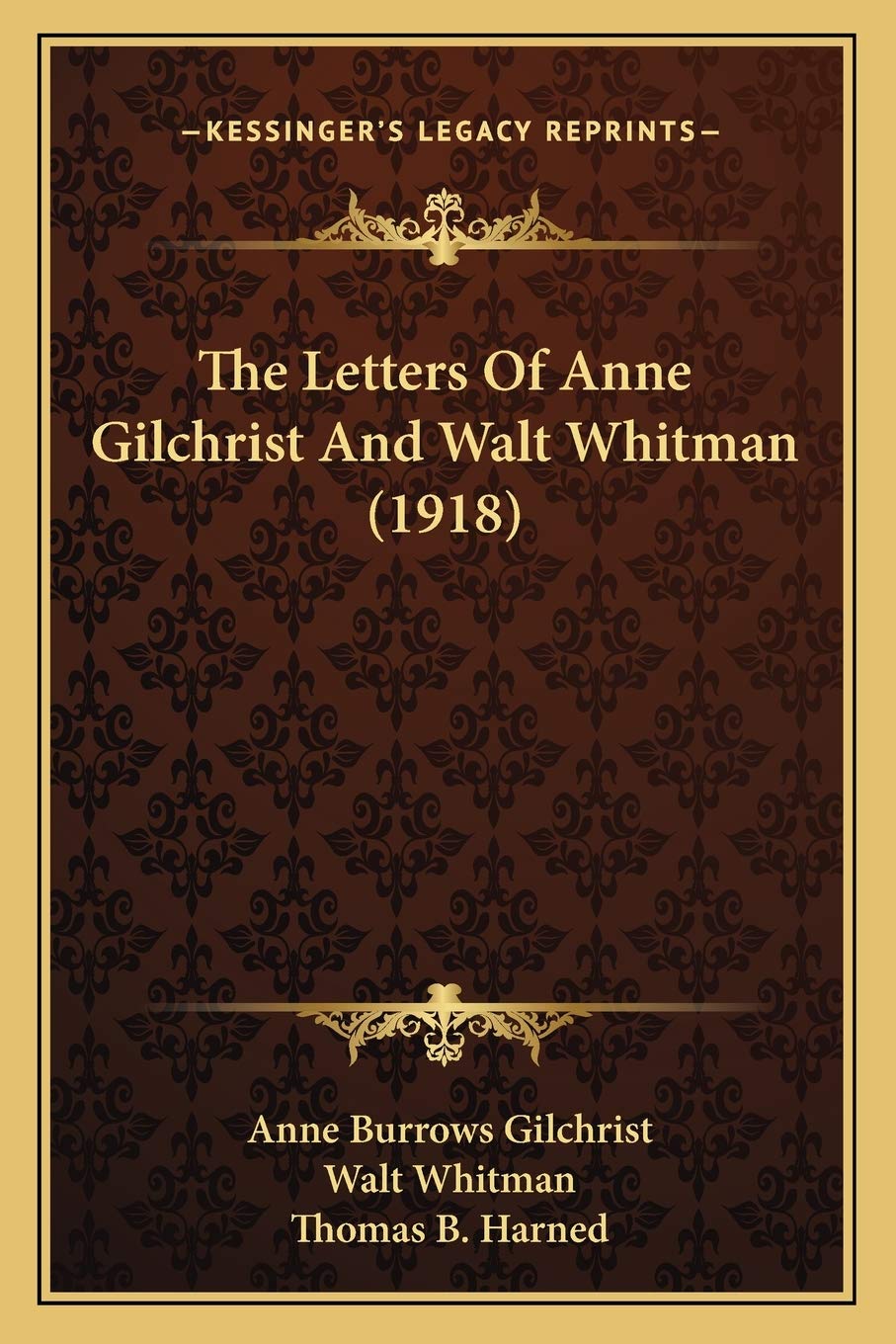 The Letters Of Anne Gilchrist And Walt Whitman (1918) Poetry