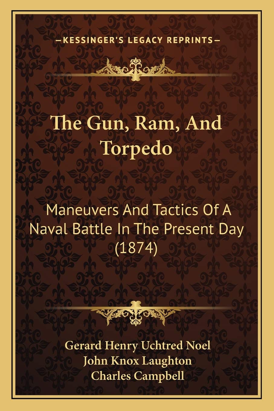 The Gun, Ram, And Torpedo: Maneuvers And Tactics Of A Naval Battle In The Present Day (1874) Contemporary literature