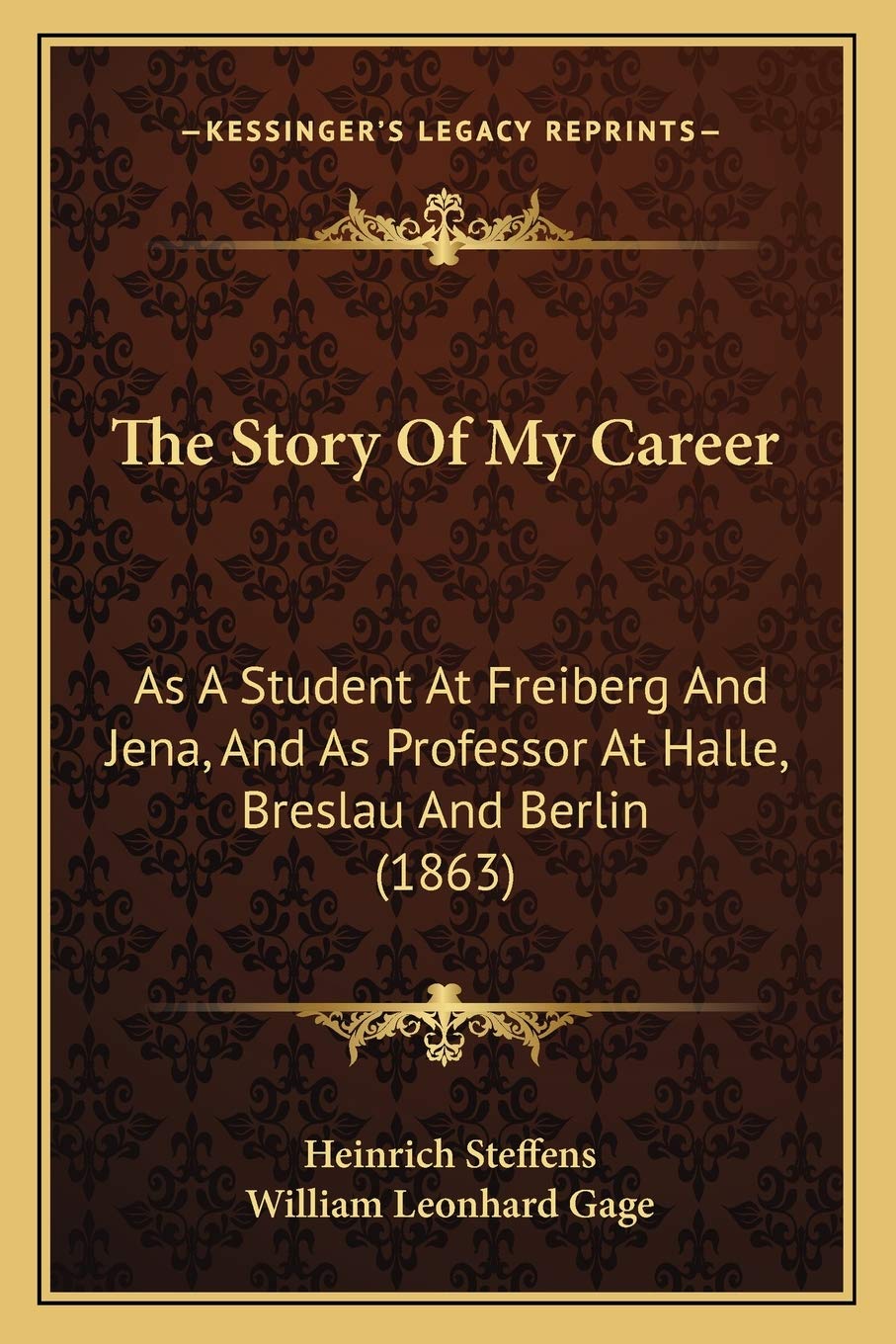 The Story Of My Career: As A Student At Freiberg And Jena, And As Professor At Halle, Breslau And Berlin (1863) Contemporary literature Books