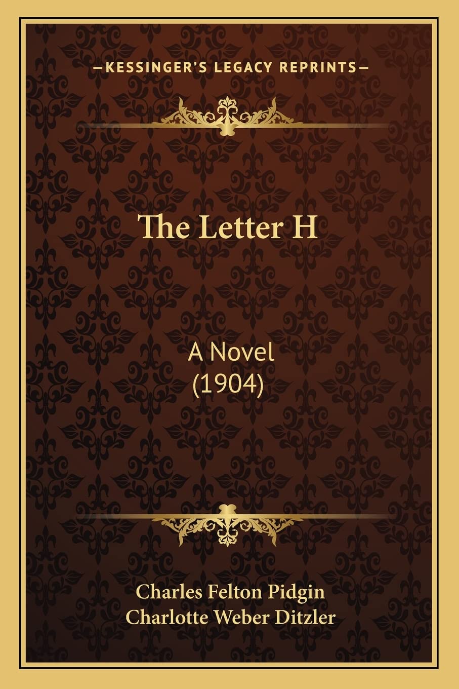The Letter H: A Novel (1904) book