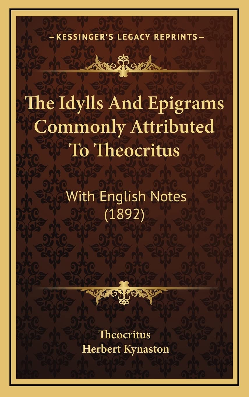 The Idylls And Epigrams Commonly Attributed To Theocritus: With English Notes (1892) Poetry