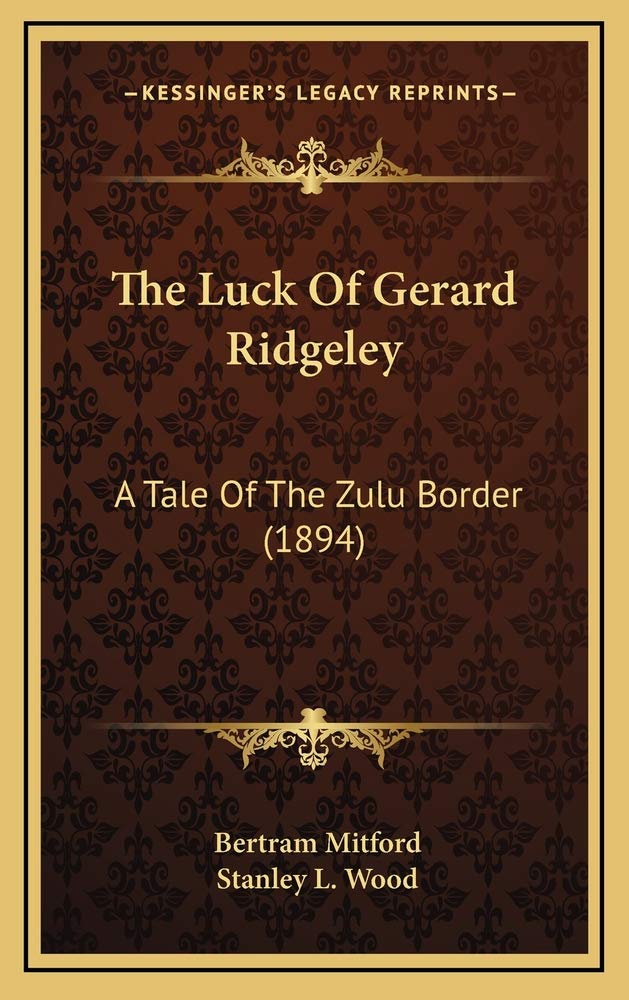 The Luck Of Gerard Ridgeley: A Tale Of The Zulu Border (1894) Contemporary literature