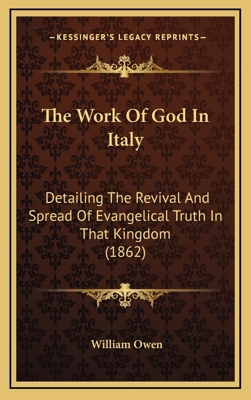 The Work Of God In Italy: Detailing The Revival And Spread Of Evangelical Truth In That Kingdom (1862) Contemporary literature Books