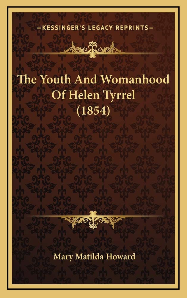 The Youth And Womanhood Of Helen Tyrrel (1854) Contemporary literature Books