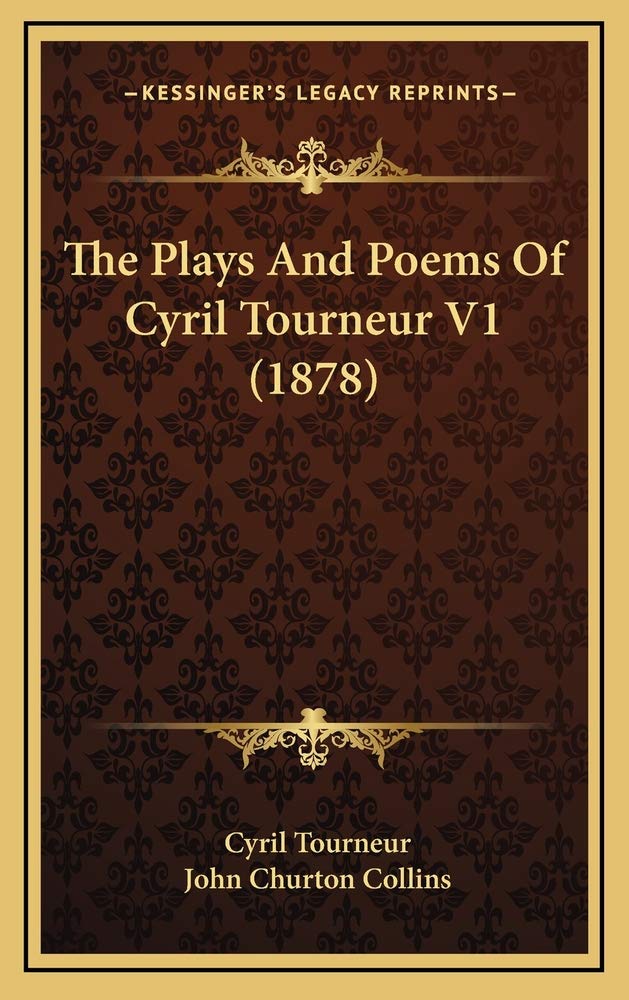 The Plays And Poems Of Cyril Tourneur V1 (1878) Contemporary literature