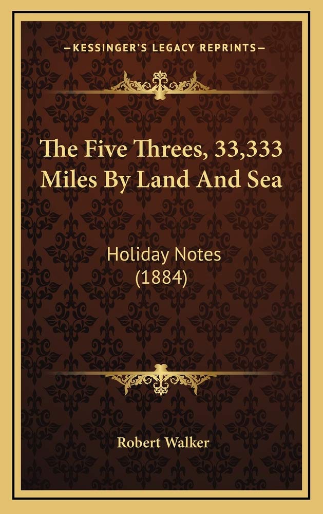 The Five Threes, 33,333 Miles By Land And Sea: Holiday Notes (1884) Contemporary literature
