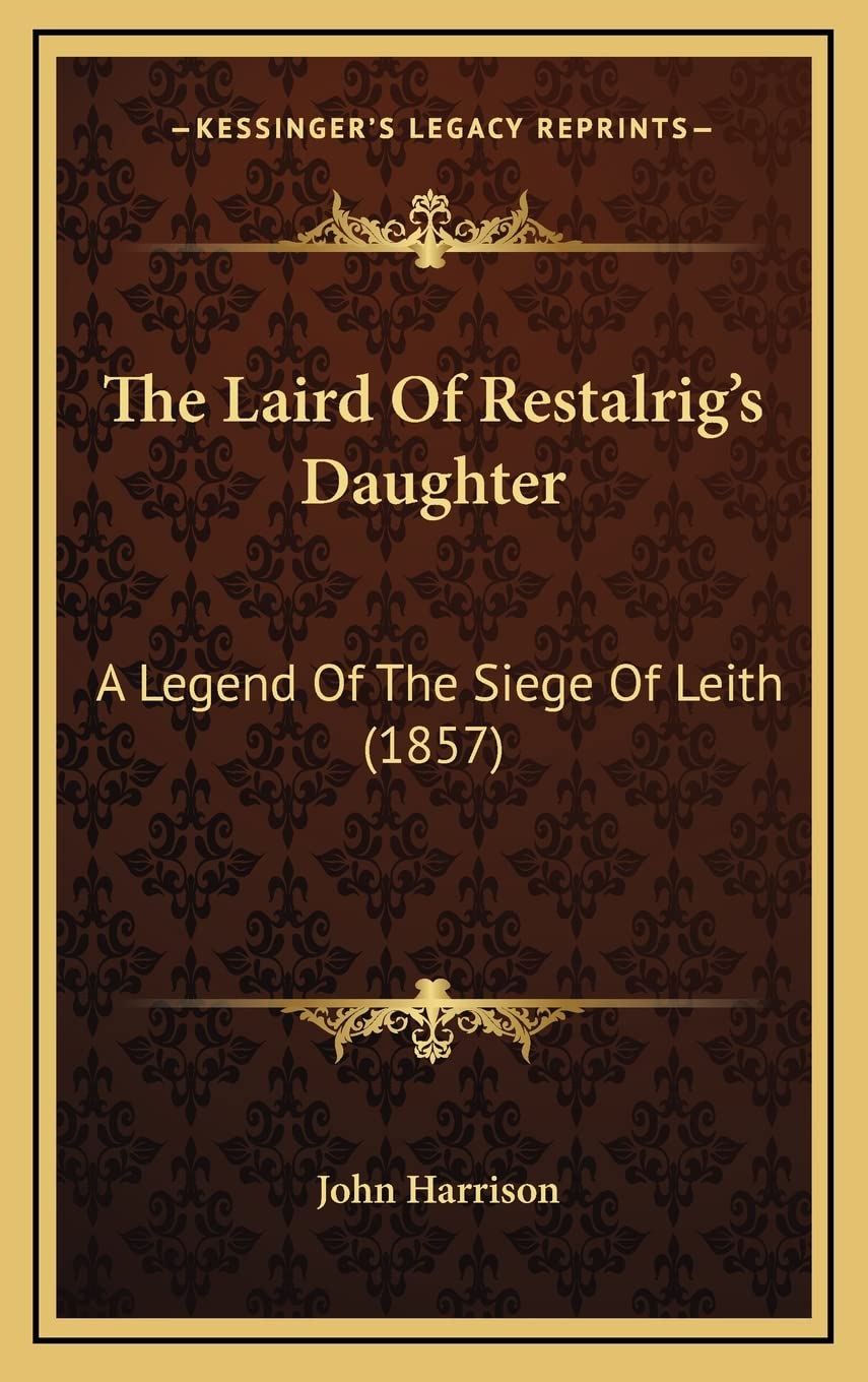 The Laird Of Restalrig's Daughter: A Legend Of The Siege Of Leith (1857) Contemporary literature Books