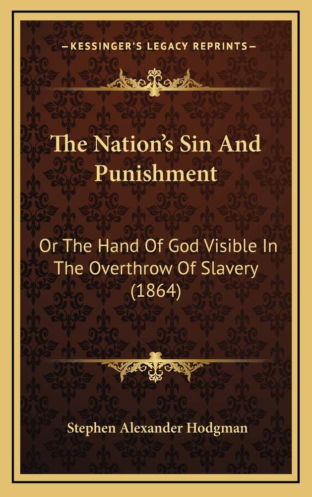 The Nation's Sin And Punishment: Or The Hand Of God Visible In The Overthrow Of Slavery (1864) Contemporary literature Books