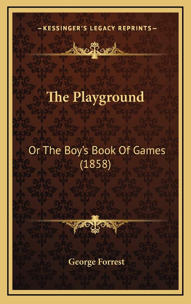 The Playground: Or The Boy's Book Of Games (1858) Contemporary literature