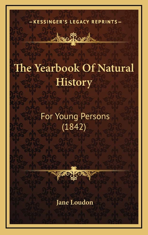 The Yearbook Of Natural History: For Young Persons (1842) Books