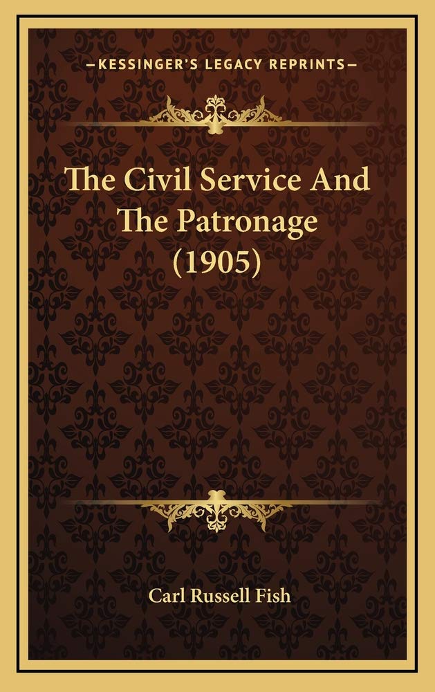 The Civil Service And The Patronage (1905) Contemporary literature