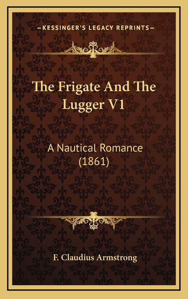 The Frigate And The Lugger V1: A Nautical Romance (1861) Contemporary literature