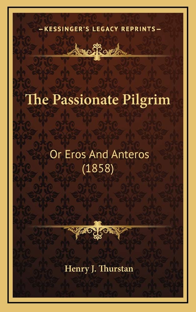 The Passionate Pilgrim: Or Eros And Anteros (1858) Contemporary literature
