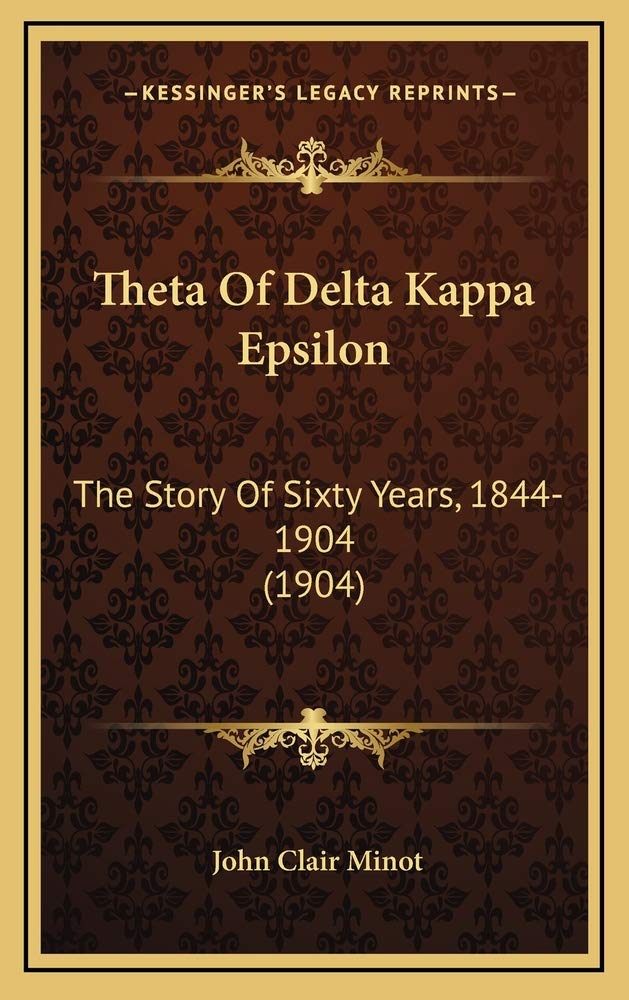 Theta Of Delta Kappa Epsilon: The Story Of Sixty Years, 1844-1904 (1904) Memories