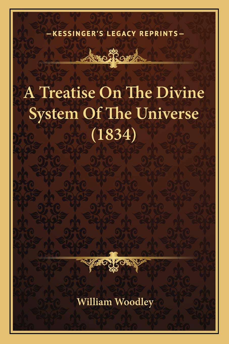 A Treatise On The Divine System Of The Universe (1834) Philosophy