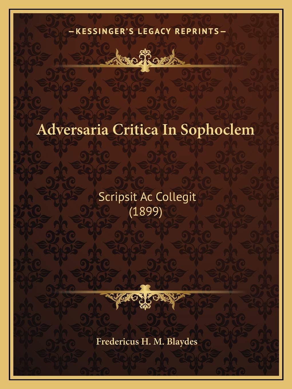 Adversaria Critica In Sophoclem: Scripsit Ac Collegit (1899) Philosophy