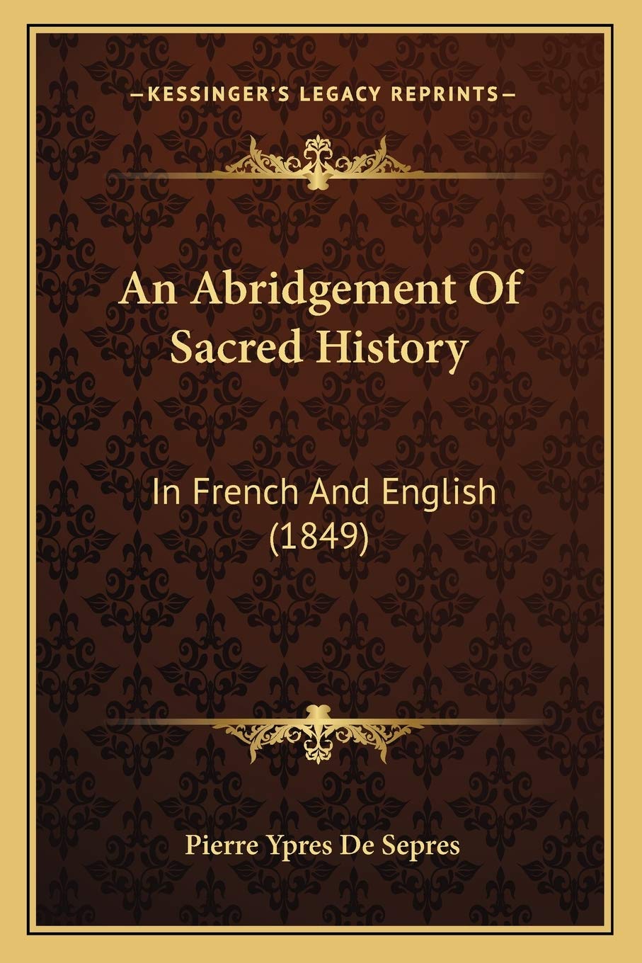 An Abridgement Of Sacred History: In French And English (1849) Philosophy