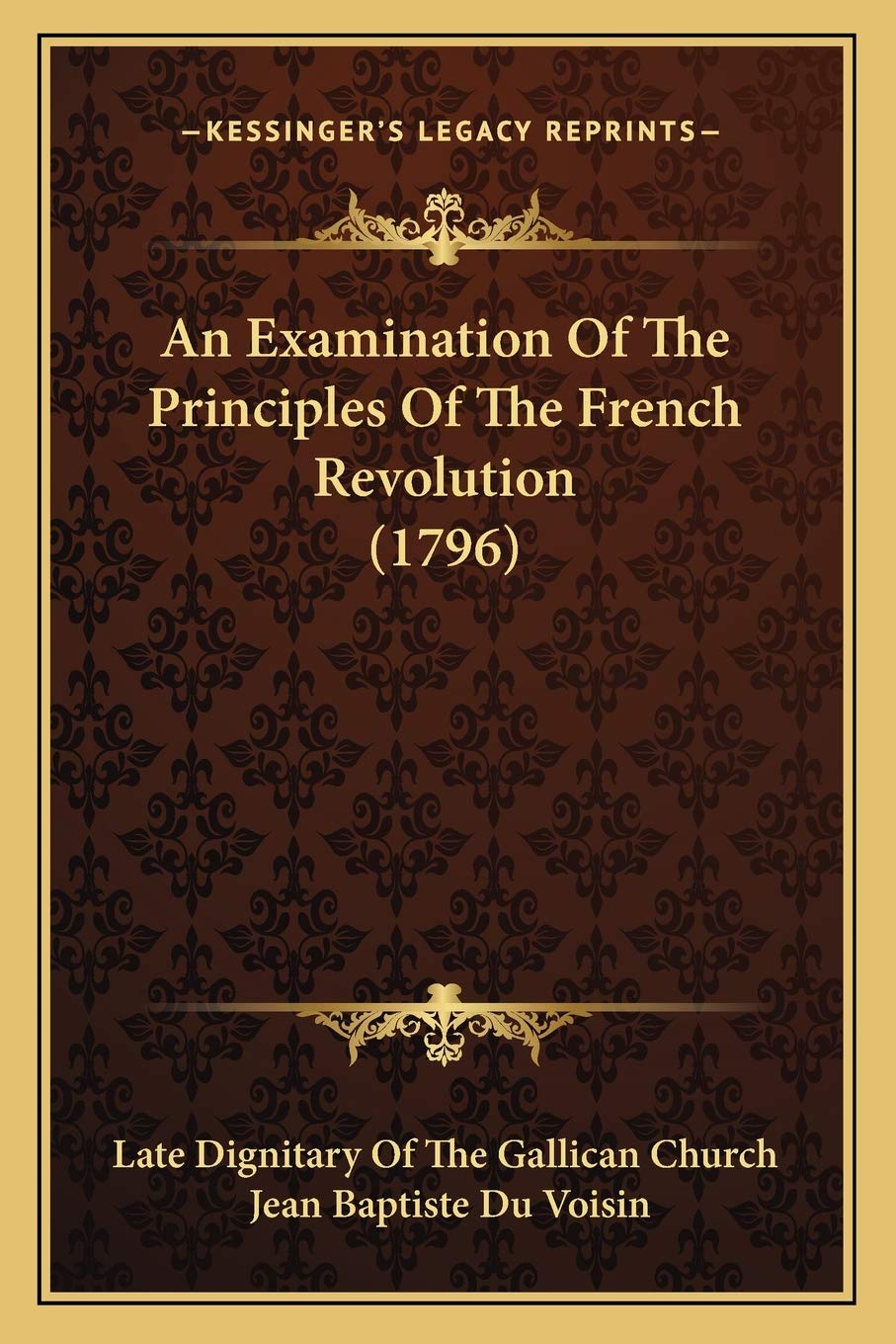 An Examination Of The Principles Of The French Revolution (1796) Philosophy