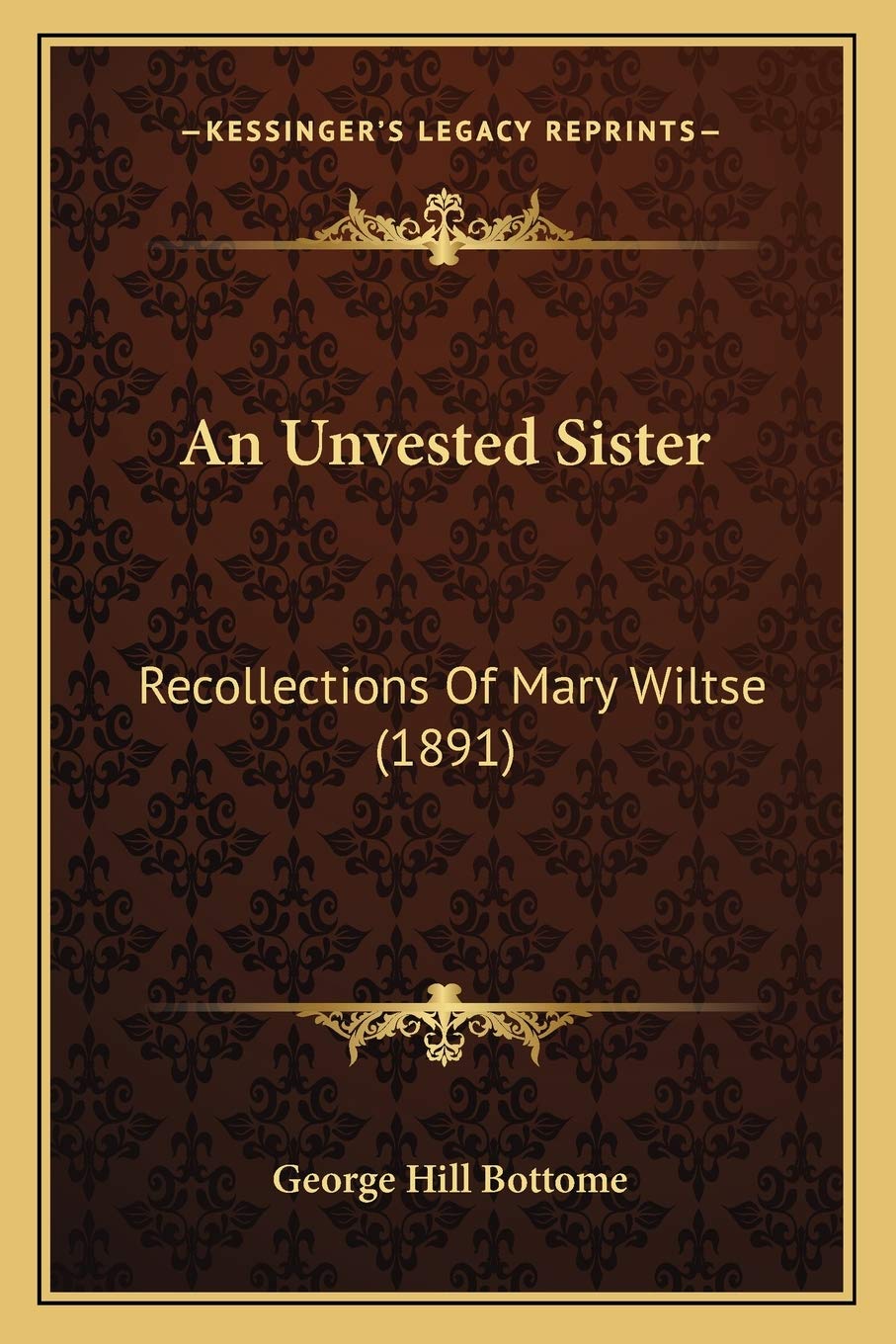 An Unvested Sister: Recollections Of Mary Wiltse (1891) Essays & Short Stories