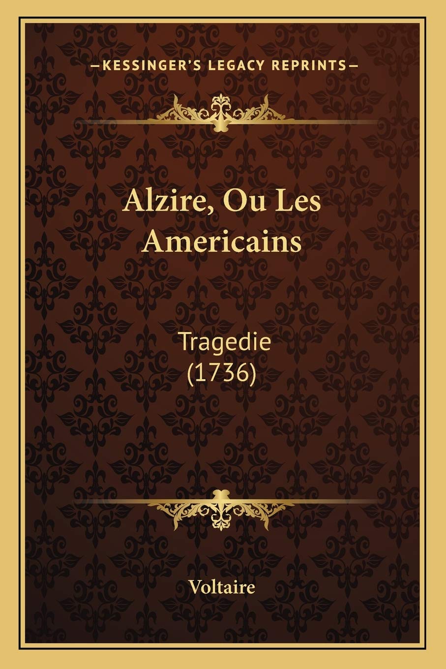 Alzire, Ou Les Americains: Tragedie (1736) Contemporary literature