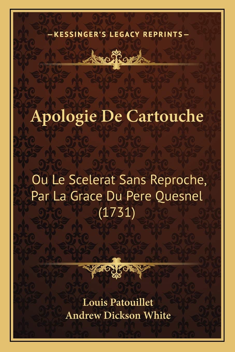 Apologie De Cartouche: Ou Le Scelerat Sans Reproche, Par La Grace Du Pere Quesnel (1731) Contemporary literature