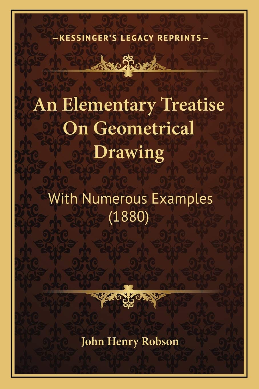 An Elementary Treatise On Geometrical Drawing: With Numerous Examples (1880) Contemporary literature