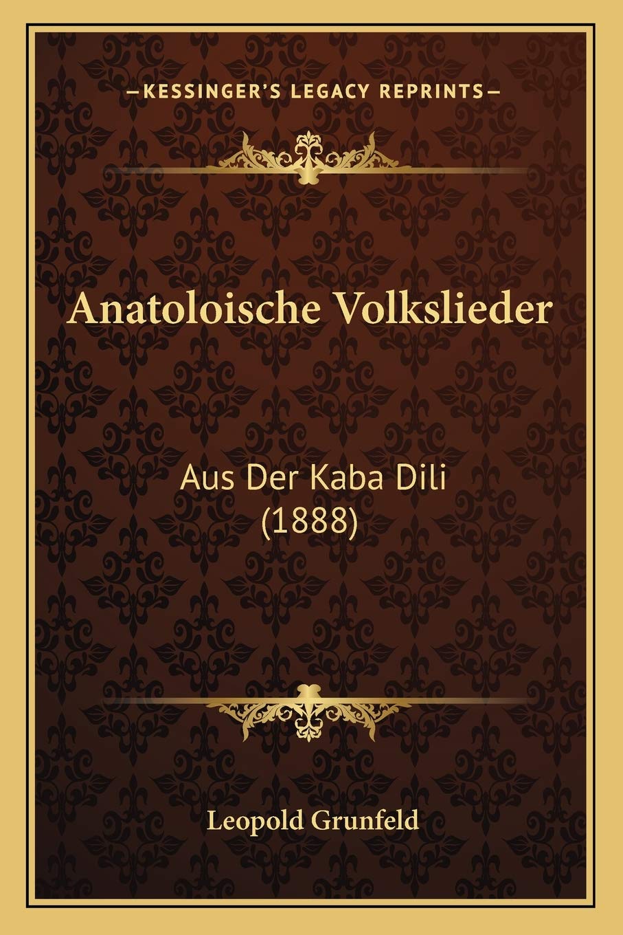 Anatoloische Volkslieder: Aus Der Kaba Dili (1888) Poetry