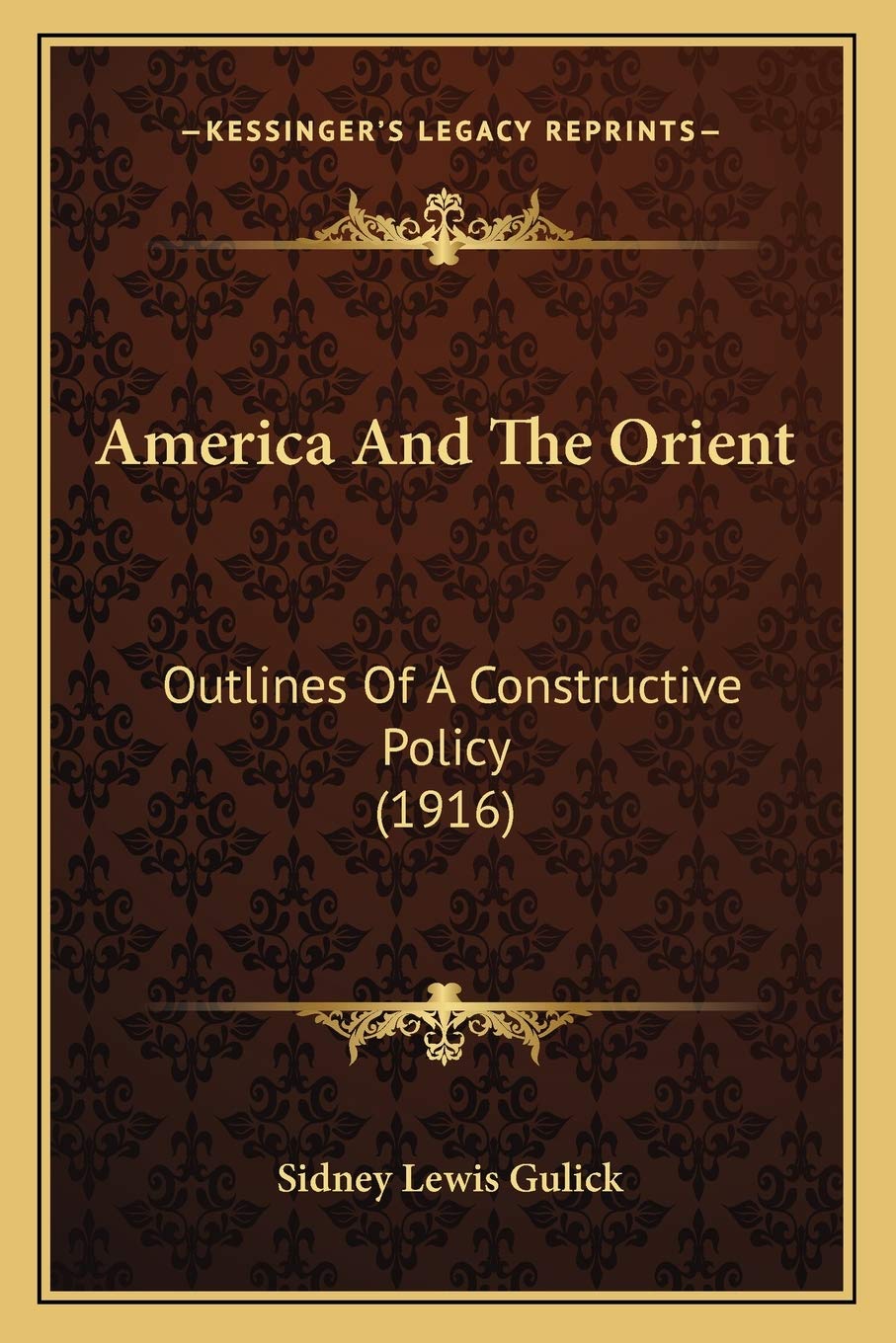 America And The Orient: Outlines Of A Constructive Policy (1916) Social Sciences