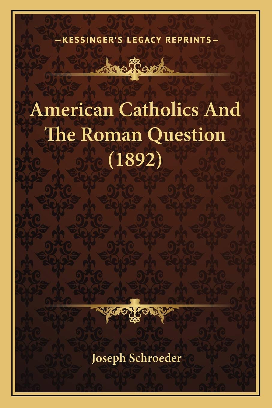 American Catholics And The Roman Question (1892) Philosophy