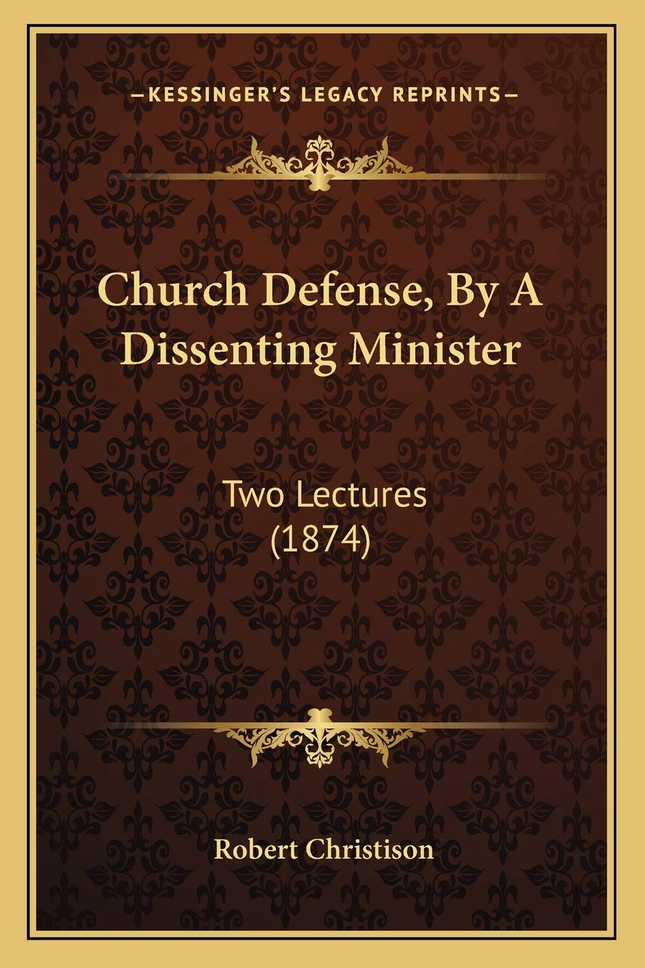 Church Defense, By A Dissenting Minister: Two Lectures (1874) Essays & Short Stories