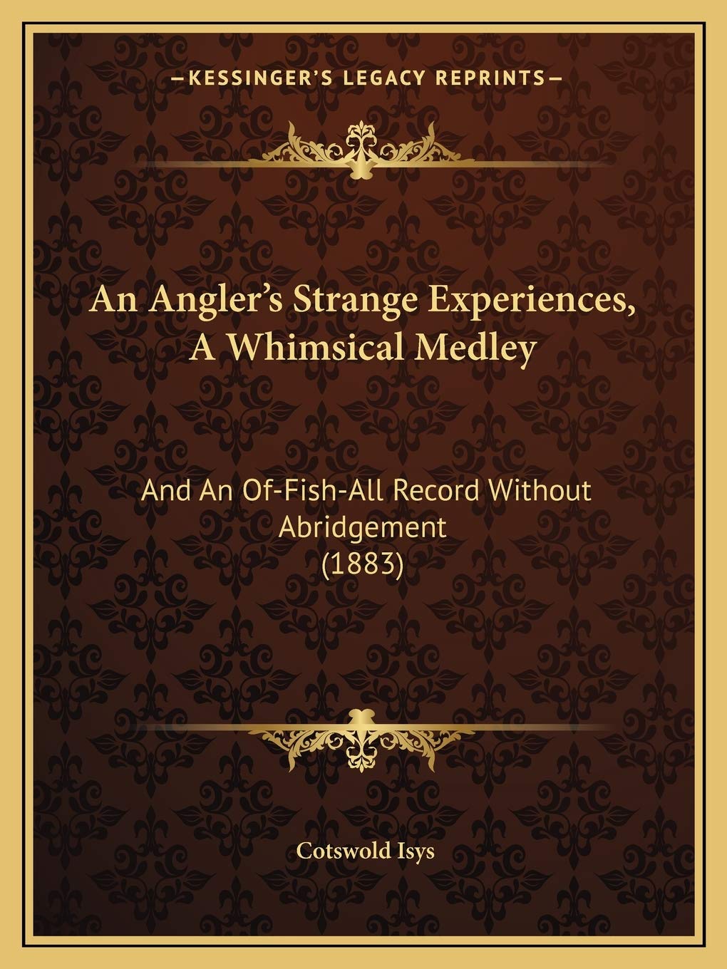 An Angler's Strange Experiences, A Whimsical Medley: And An Of-Fish-All Record Without Abridgement (1883) Contemporary literature