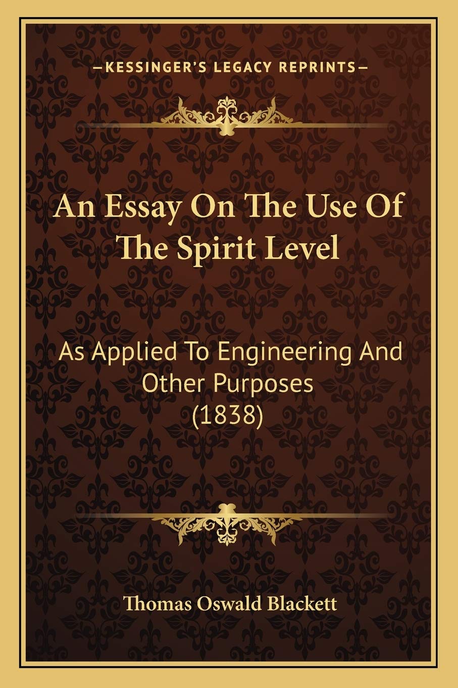 An Essay On The Use Of The Spirit Level: As Applied To Engineering And Other Purposes (1838) Contemporary literature