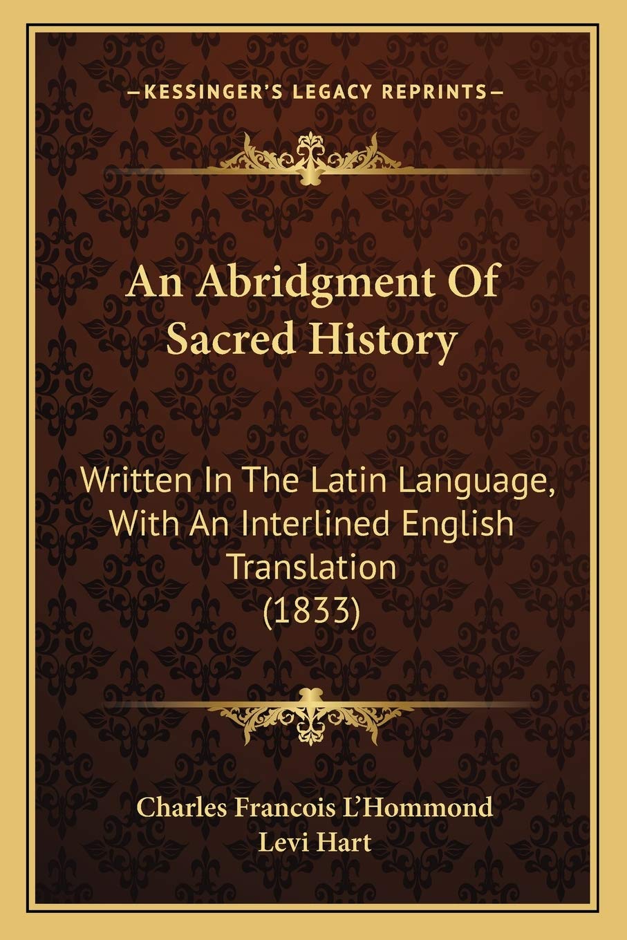 An Abridgment Of Sacred History: Written In The Latin Language, With An Interlined English Translation (1833) Contemporary literature