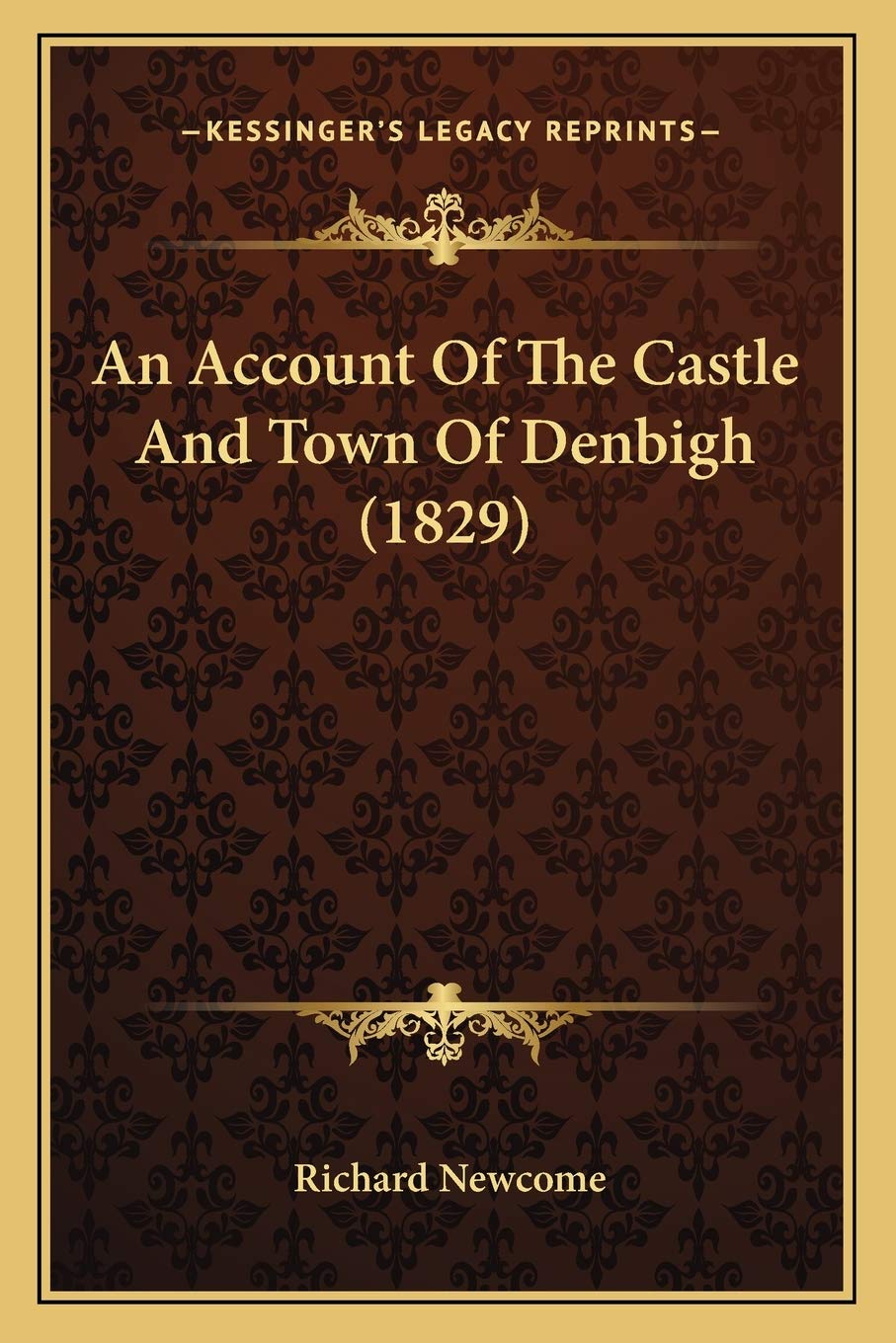 An Account Of The Castle And Town Of Denbigh (1829) Contemporary literature